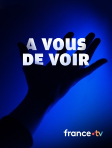 france.tv - A vous de voir