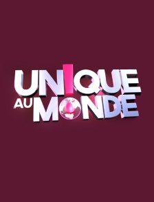 Unique au monde