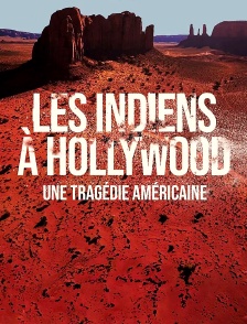 Les Indiens à Hollywood, une tragédie américaine