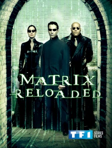 TF1 Séries Films - Matrix Reloaded