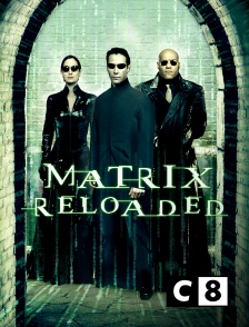 C8 - Matrix Reloaded