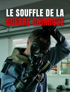 Le souffle de la guerre chimique