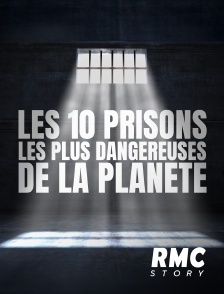 RMC Story - Les 10 prisons les plus dangereuses de la planète