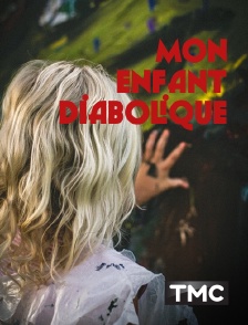TMC - Mon enfant diabolique
