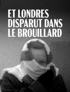 Et Londres disparut dans le brouillard