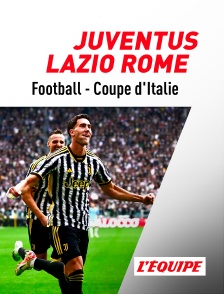 Football - Coupe d'Italie : Juventus Turin / Lazio Rome