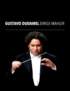Gustavo Dudamel dirige Mahler