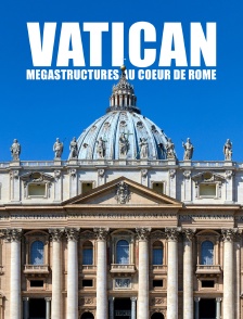 Vatican : mégastructures au coeur de Rome