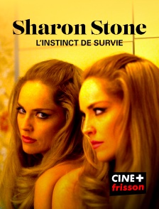 CINE+ Frisson - Sharon Stone, l'instinct de survie