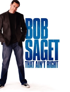 Bob Saget : That Ain't Right