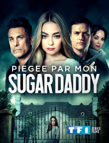TF1 Séries Films - Piégée par mon sugar daddy