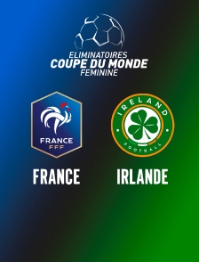 France / Irlande : Eliminatoires de la Coupe du monde féminine - Football