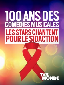 TV5MONDE - 100 ans des comédies musicales : les stars chantent pour le Sidaction