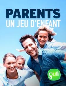 Gulli - Parents un jeu d'enfant