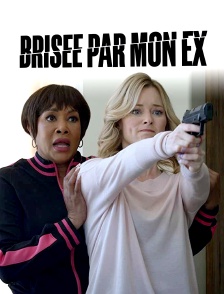 Brisée par mon ex