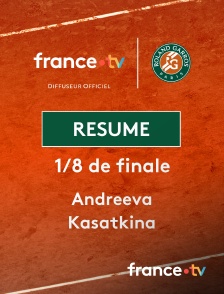 france.tv - Roland-Garros - 1/8 de finale : le résumé du match Andreeva vs Kasatkina en replay