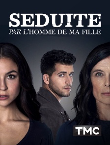 TMC - Séduite par l'homme de ma fille