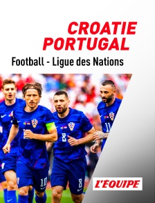 L'Equipe - Football - Ligue des Nations UEFA : Croatie / Portugal en replay