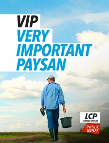 LCP Public Sénat - VIP - Very Important Paysan