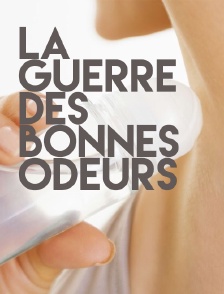 La guerre des bonnes odeurs