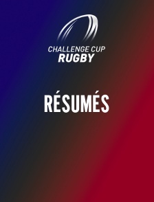 Rugby : Challenge Cup - Résumés