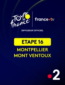France 2 - Cyclisme - Tour de France 2025 : étape 16 (Montpellier / Mont Ventoux)