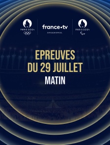 Paris 2024 - Epreuves du 29 juillet : Session du matin