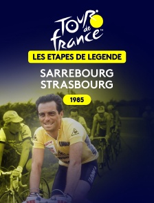Tour de France - Étape de légende 1985 : Sarrebourg > Strasbourg