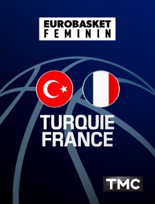 TMC - Basket - EuroBasket féminin : Turquie / France