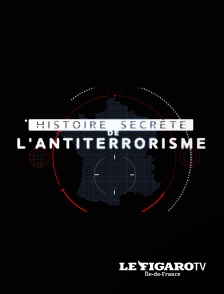 Histoire secrète de l'antiterrorisme