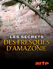 Arte - Les secrets des fresques d'Amazonie