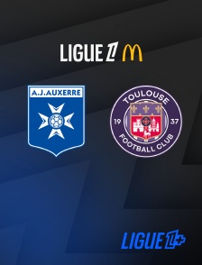 Ligue 1+ - Football - Ligue 1 McDonald's : Auxerre / Toulouse