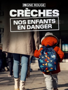 Crèches, nos enfants en danger