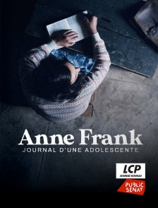 LCP Public Sénat - Anne Frank, journal d'une adolescente