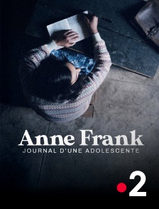 France 2 - Anne Frank, journal d'une adolescente