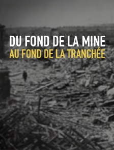 Du fond de la mine au fond de la tranchée