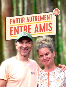 Partir autrement entre amis