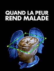 Quand la peur rend malade