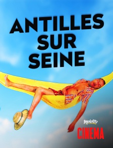 Molotov Channels Cinéma - Antilles sur Seine