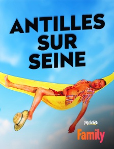 Molotov Channels Family - Antilles sur Seine