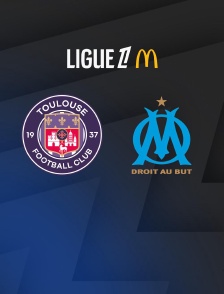 Football - Ligue 1 McDonald's : Toulouse / Marseille - 2025-2026