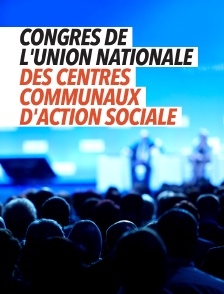 Congrès de l'Union nationale des Centres communaux d'action sociale