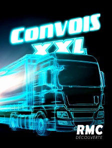 RMC Découverte - Convois XXL