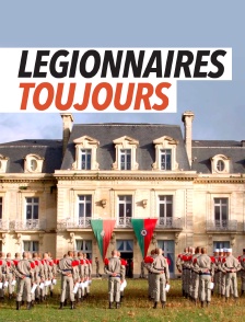 Légionnaires toujours