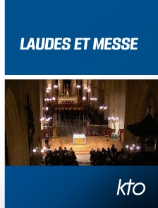 KTO - Laudes et Messe