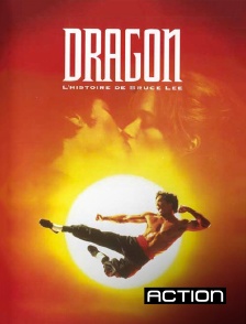 Action - Dragon, l'histoire de Bruce Lee