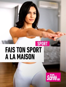 Fais ton sport à la maison !