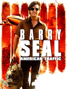 Barry Seal : American Traffic