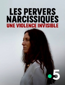 France 5 - Les pervers narcissiques, une violence invisible