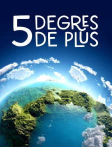 5 degrés de plus